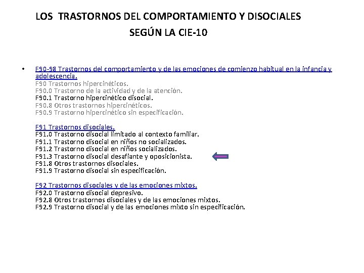  LOS TRASTORNOS DEL COMPORTAMIENTO Y DISOCIALES SEGÚN LA CIE-10 • F 90 -98