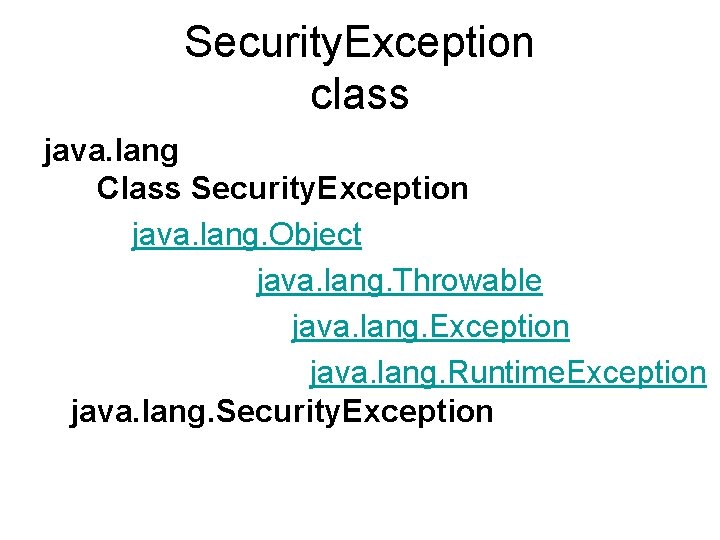 Security. Exception class java. lang Class Security. Exception java. lang. Object java. lang. Throwable