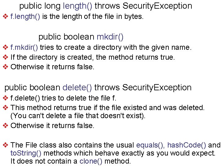 public long length() throws Security. Exception v f. length() is the length of the