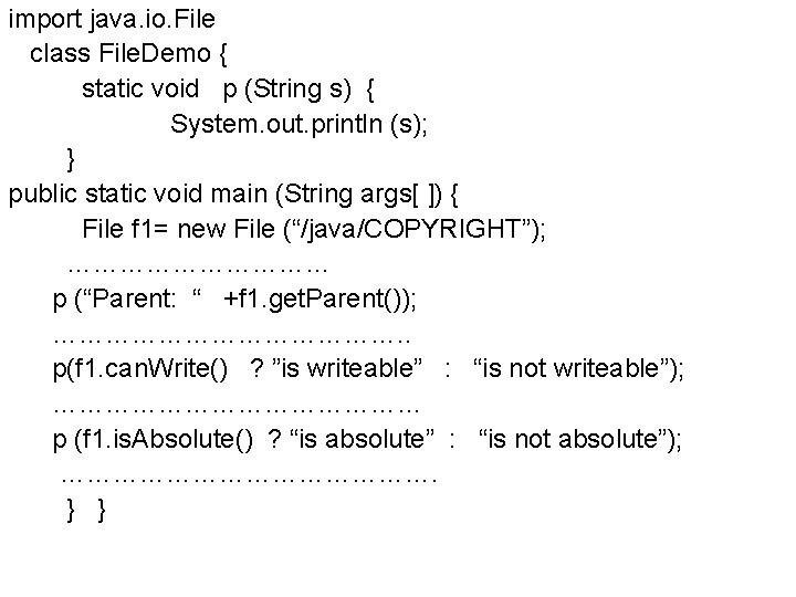 import java. io. File class File. Demo { static void p (String s) {