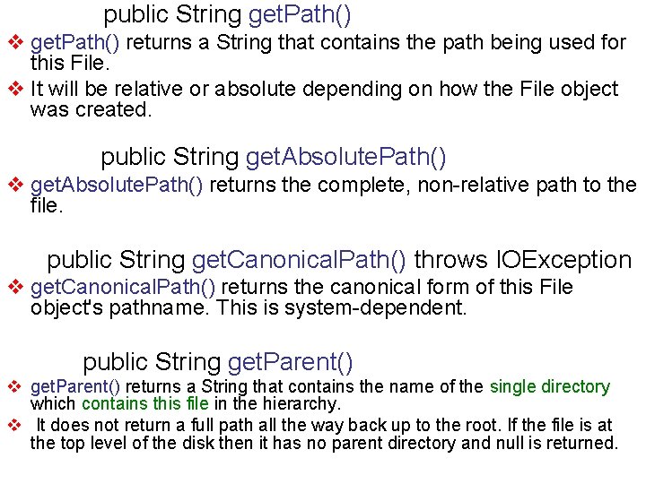 public String get. Path() v get. Path() returns a String that contains the path