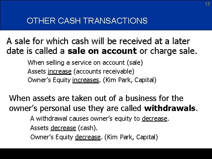 13 OTHER CASH TRANSACTIONS A sale for which cash will be received at a