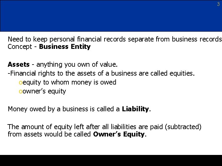 3 Need to keep personal financial records separate from business records. Concept - Business