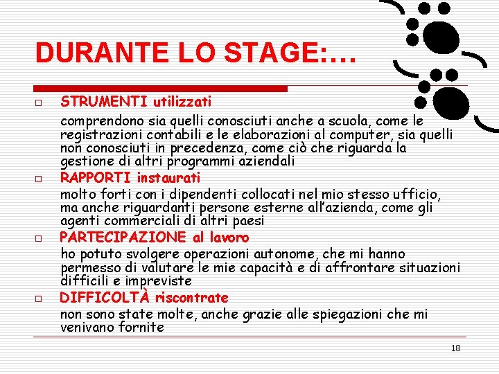 DURANTE LO STAGE: … o o STRUMENTI utilizzati comprendono sia quelli conosciuti anche a DURANTE LO STAGE: … o o STRUMENTI utilizzati comprendono sia quelli conosciuti anche a