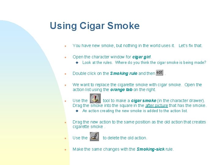 Using Cigar Smoke n You have new smoke, but nothing in the world uses Using Cigar Smoke n You have new smoke, but nothing in the world uses