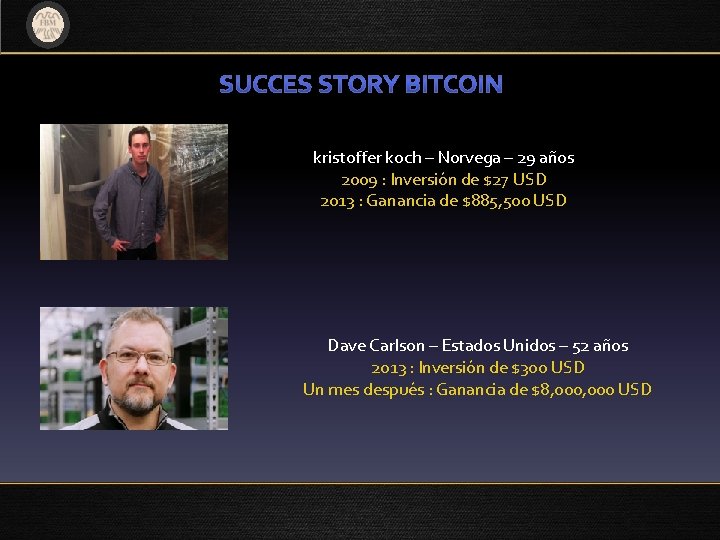 kristoffer koch – Norvega – 29 años 2009 : Inversión de $27 USD 2013 kristoffer koch – Norvega – 29 años 2009 : Inversión de $27 USD 2013