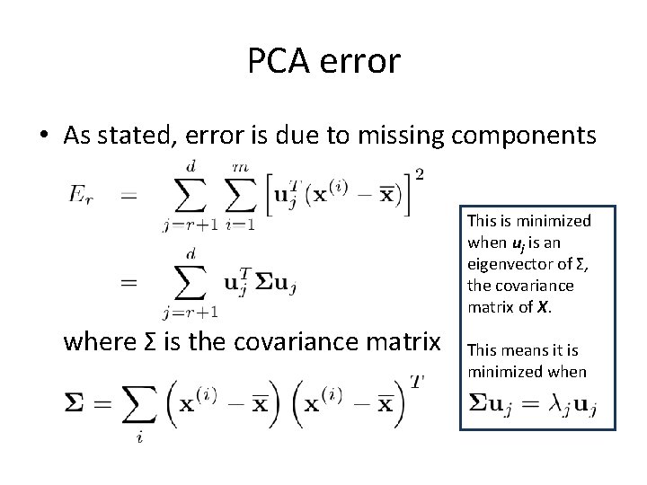 PCA error • As stated, error is due to missing components This is minimized