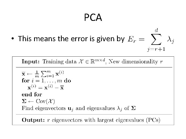 PCA • This means the error is given by 