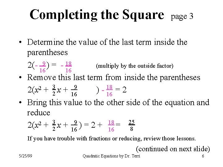 Completing the Square page 3 • Determine the value of the last term inside