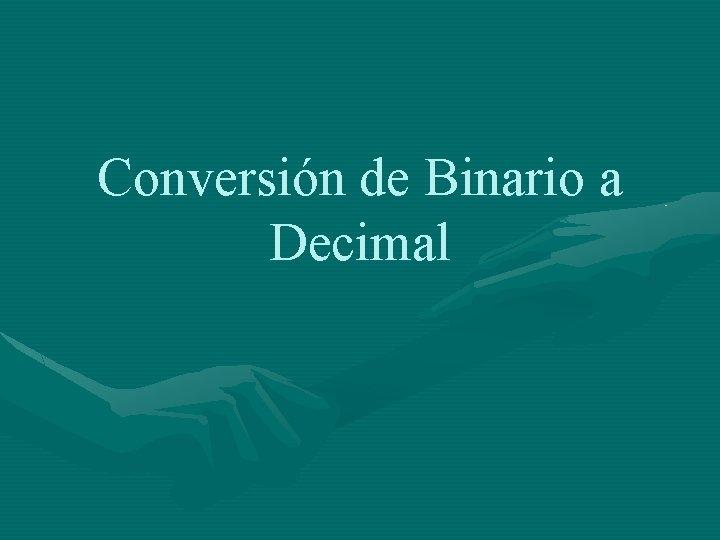 Conversión de Binario a Decimal 