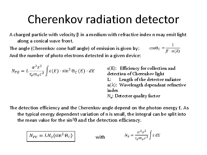 Cherenkov radiation detector A charged particle with velocity β in a medium with refractive