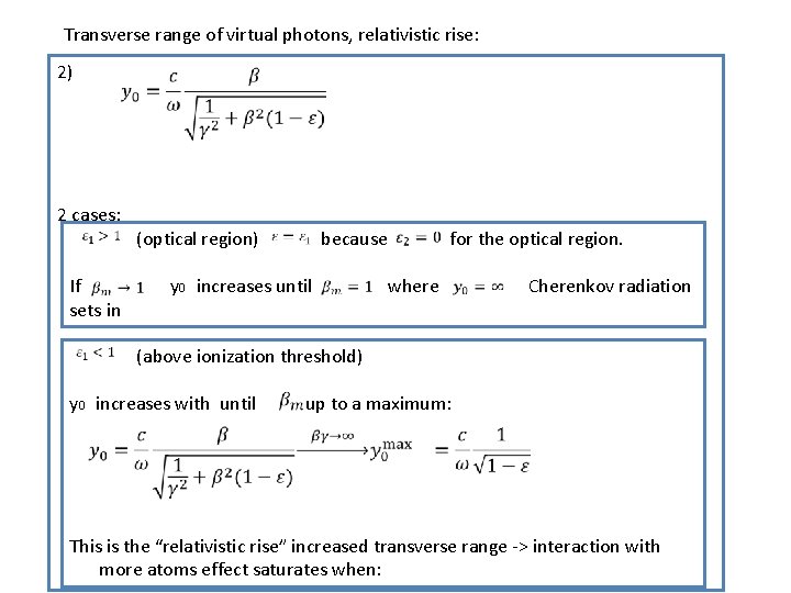 Transverse range of virtual photons, relativistic rise: 2) 2 cases: (optical region) because for