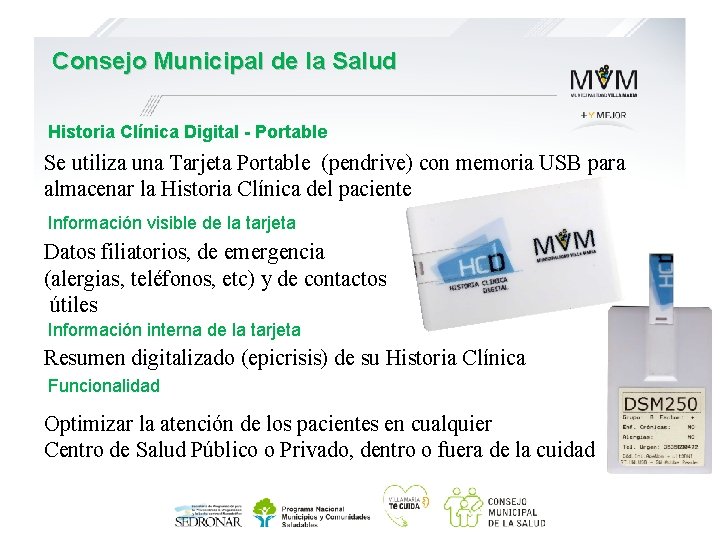 Consejo Municipal de la Salud Historia Clínica Digital - Portable Se utiliza una Tarjeta