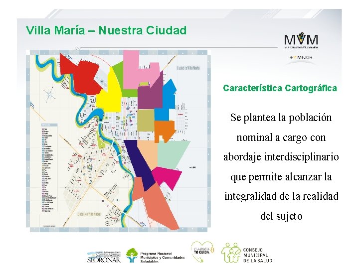 Villa María – Nuestra Ciudad Característica Cartográfica Se plantea la población nominal a cargo