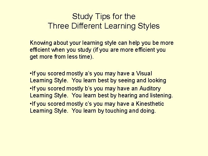 Study Tips for the Three Different Learning Styles Knowing about your learning style can