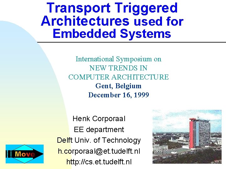 Transport Triggered Architectures used for Embedded Systems International Symposium on NEW TRENDS IN COMPUTER