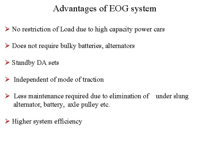 Advantages of EOG system Ø No restriction of Load due to high capacity power