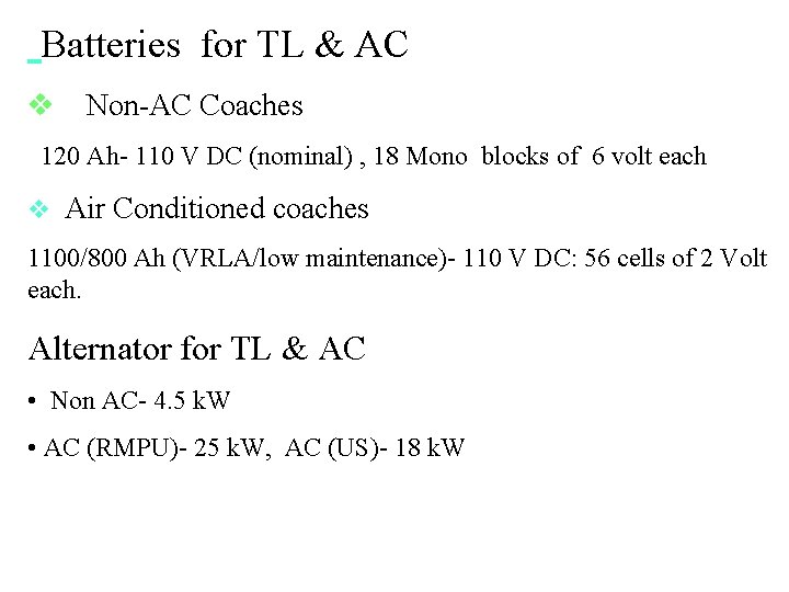 Batteries for TL & AC v Non-AC Coaches 120 Ah- 110 V DC (nominal)