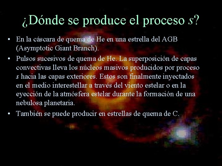 ¿Dónde se produce el proceso s? • En la cáscara de quema de He