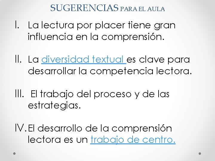SUGERENCIAS PARA EL AULA I. La lectura por placer tiene gran influencia en la