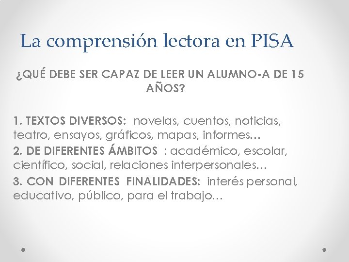 La comprensión lectora en PISA ¿QUÉ DEBE SER CAPAZ DE LEER UN ALUMNO-A DE