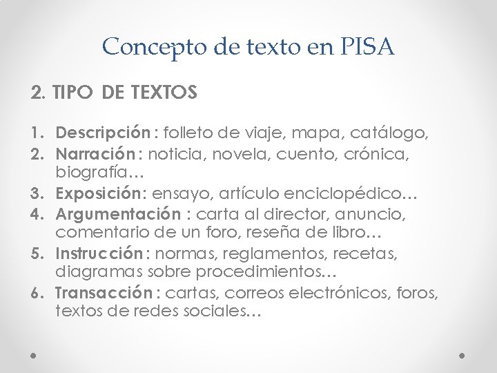 Concepto de texto en PISA 2. TIPO DE TEXTOS 1. Descripción : folleto de