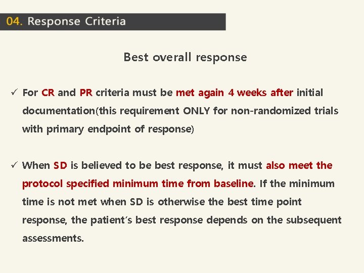 Best overall response ü For CR and PR criteria must be met again 4 Best overall response ü For CR and PR criteria must be met again 4