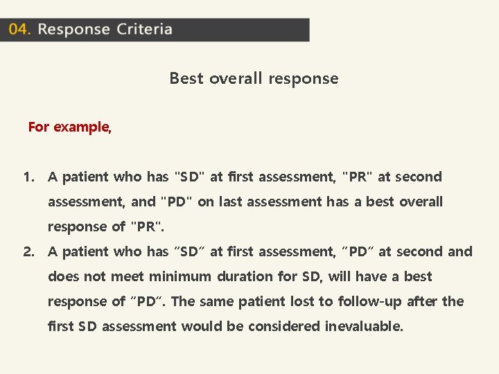 Best overall response For example, 1. A patient who has "SD" at first assessment, Best overall response For example, 1. A patient who has "SD" at first assessment,