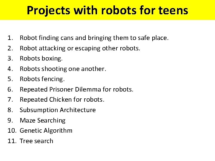 Projects with robots for teens 1. 2. 3. 4. 5. 6. 7. 8. 9.