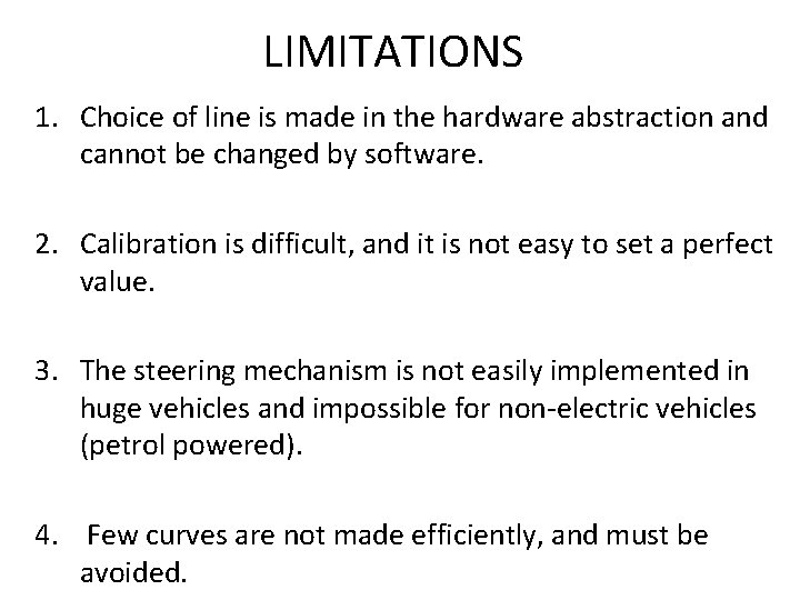 LIMITATIONS 1. Choice of line is made in the hardware abstraction and cannot be