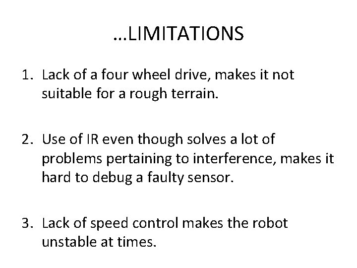 …LIMITATIONS 1. Lack of a four wheel drive, makes it not suitable for a