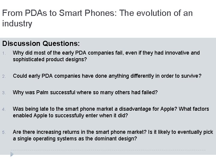 From PDAs to Smart Phones: The evolution of an industry Discussion Questions: 1. Why From PDAs to Smart Phones: The evolution of an industry Discussion Questions: 1. Why