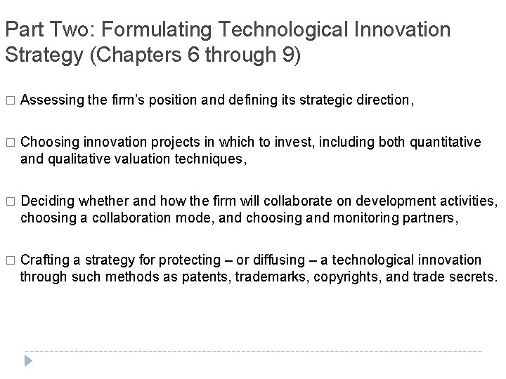 Part Two: Formulating Technological Innovation Strategy (Chapters 6 through 9) � Assessing the firm’s Part Two: Formulating Technological Innovation Strategy (Chapters 6 through 9) � Assessing the firm’s