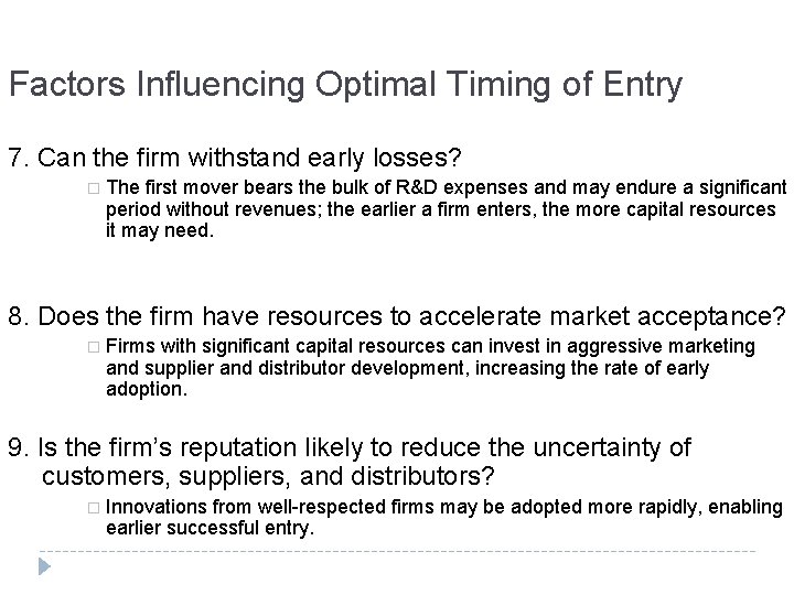 Factors Influencing Optimal Timing of Entry 7. Can the firm withstand early losses? � Factors Influencing Optimal Timing of Entry 7. Can the firm withstand early losses? �