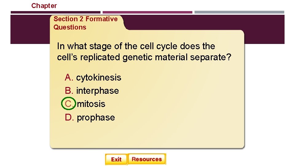 Chapter Cellular Reproduction Section 2 Formative Questions In what stage of the cell cycle