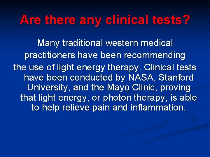 Are there any clinical tests? Many traditional western medical practitioners have been recommending the