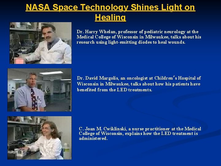 NASA Space Technology Shines Light on Healing Dr. Harry Whelan, professor of pediatric neurology