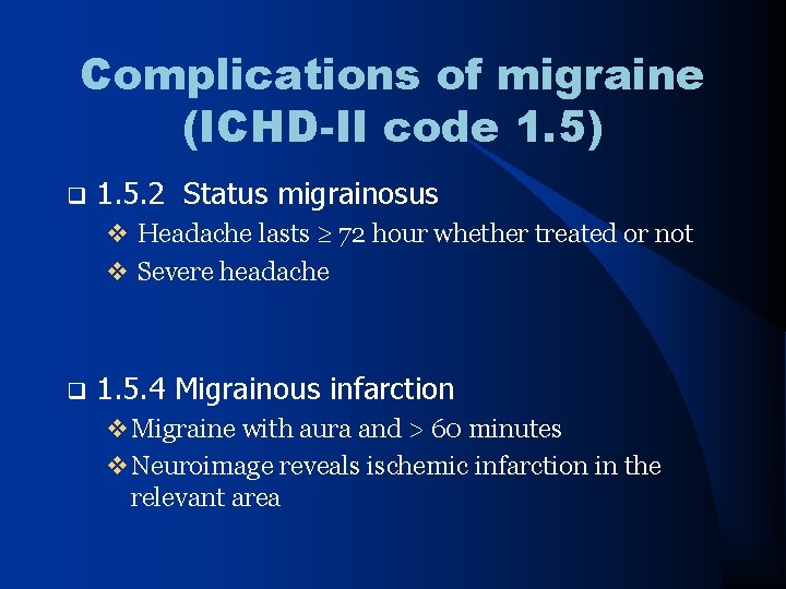 Complications of migraine (ICHD-II code 1. 5) q 1. 5. 2 Status migrainosus v