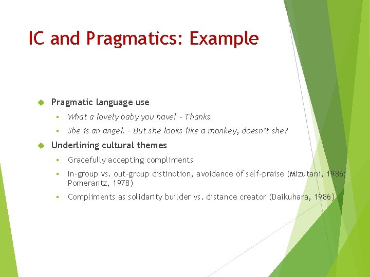 IC and Pragmatics: Example Pragmatic language use § What a lovely baby you have! IC and Pragmatics: Example Pragmatic language use § What a lovely baby you have!