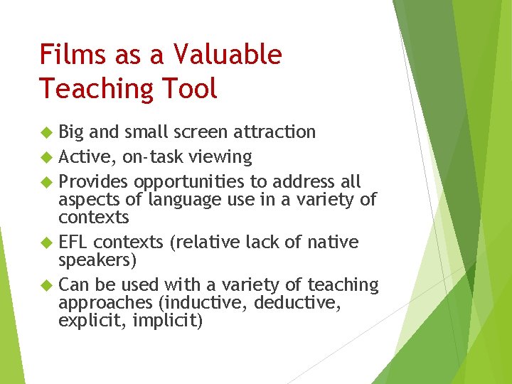 Films as a Valuable Teaching Tool Big and small screen attraction Active, on-task viewing Films as a Valuable Teaching Tool Big and small screen attraction Active, on-task viewing