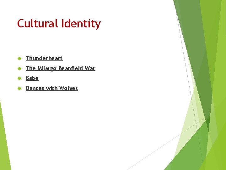 Cultural Identity Thunderheart The Milargo Beanfield War Babe Dances with Wolves Cultural Identity Thunderheart The Milargo Beanfield War Babe Dances with Wolves