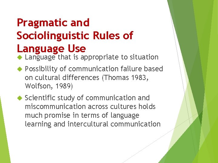 Pragmatic and Sociolinguistic Rules of Language Use Language that is appropriate to situation Possibility Pragmatic and Sociolinguistic Rules of Language Use Language that is appropriate to situation Possibility