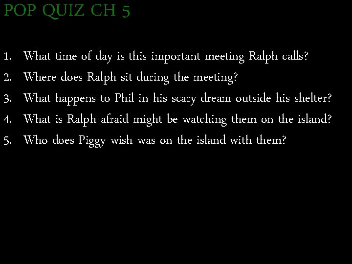 POP QUIZ CH 5 1. 2. 3. 4. 5. What time of day is