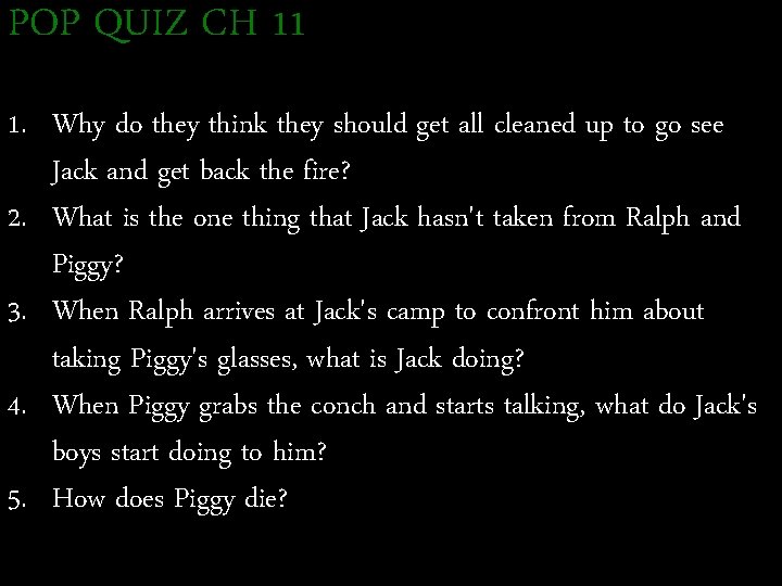 POP QUIZ CH 11 1. Why do they think they should get all cleaned