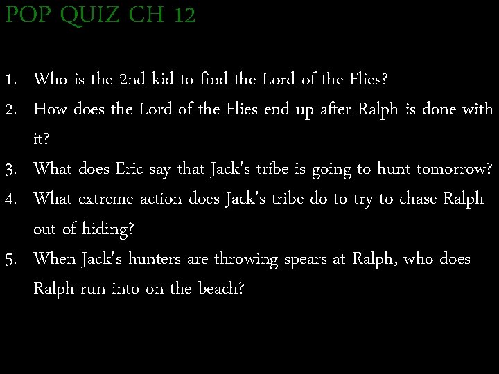 POP QUIZ CH 12 1. Who is the 2 nd kid to find the