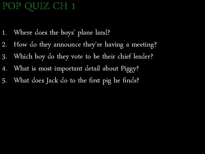 POP QUIZ CH 1 1. 2. 3. 4. 5. Where does the boys’ plane