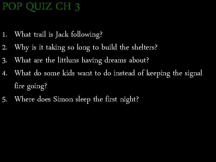 POP QUIZ CH 3 1. 2. 3. 4. What trail is Jack following? Why