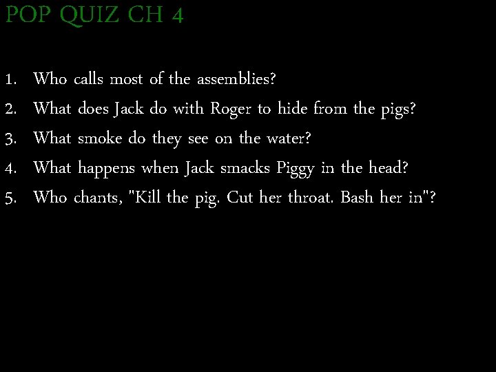 POP QUIZ CH 4 1. 2. 3. 4. 5. Who calls most of the