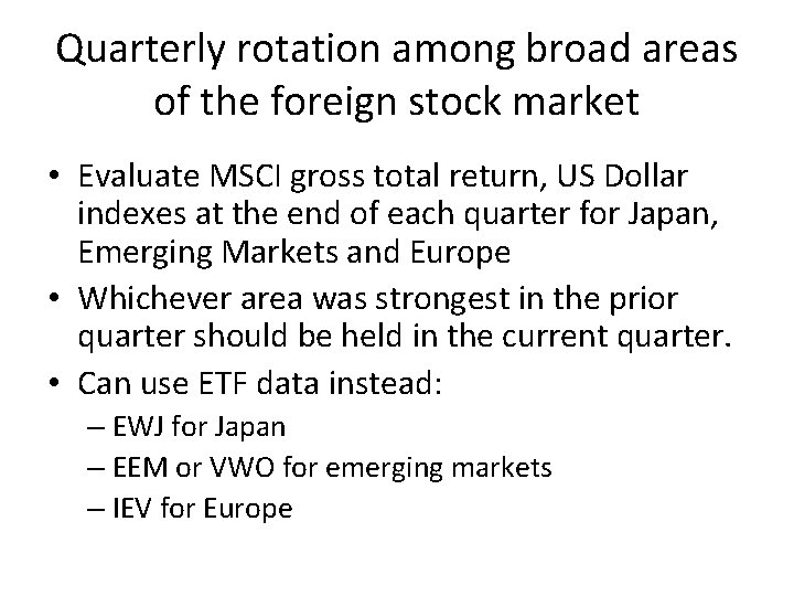Quarterly rotation among broad areas of the foreign stock market • Evaluate MSCI gross Quarterly rotation among broad areas of the foreign stock market • Evaluate MSCI gross