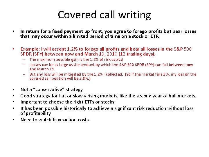 Covered call writing • In return for a fixed payment up front, you agree Covered call writing • In return for a fixed payment up front, you agree